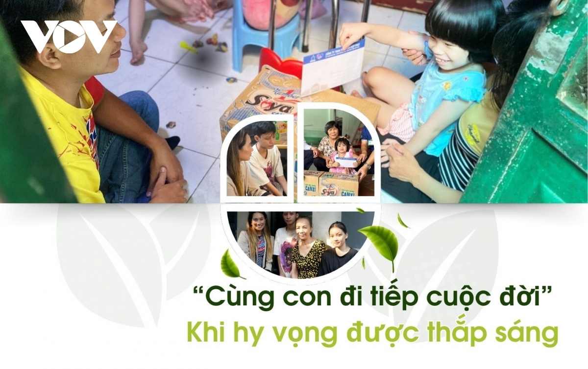 “Cùng con đi tiếp cuộc đời”: Khi hy vọng được thắp sáng